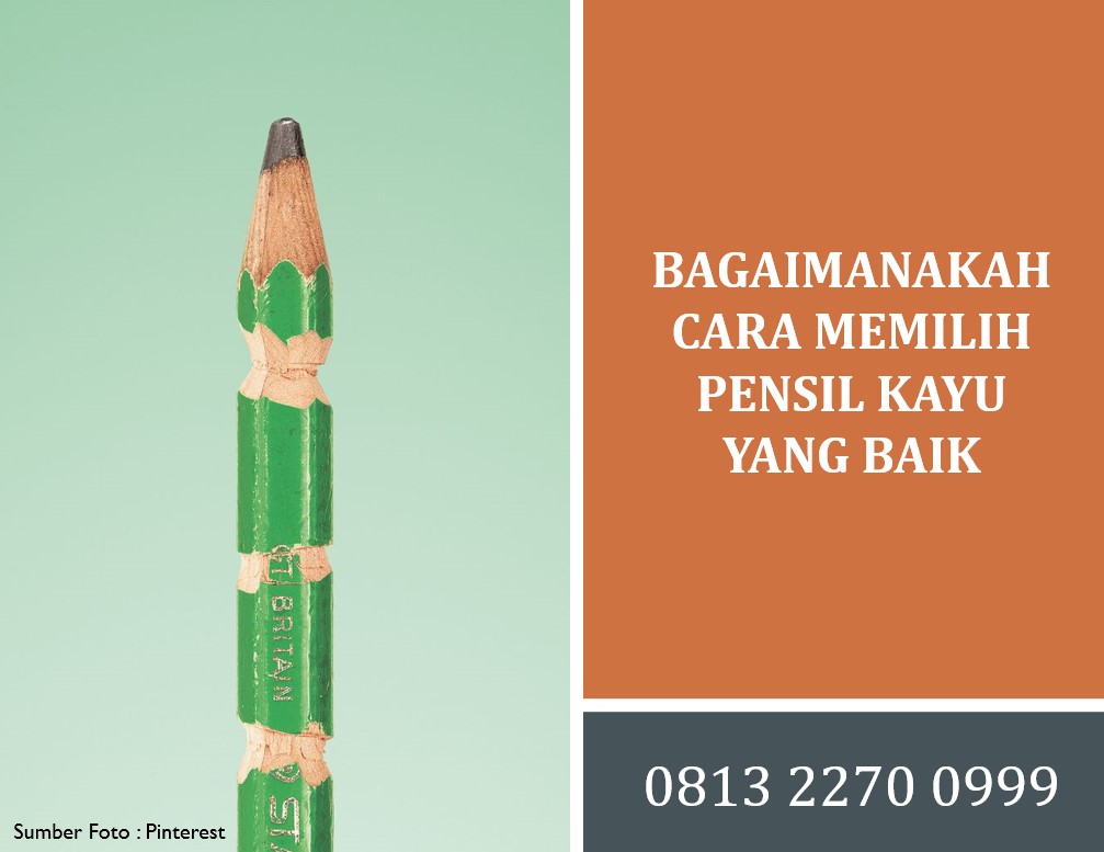 bagaimanakah cara memilih pensil kayu yang baik